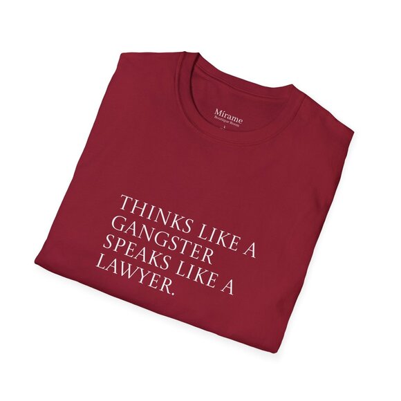 Motivational Quote Unisex T-Shirt: 'Think Like a Gangster Speak Like a Lawyer' - Picture 12 of 12